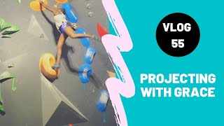 Vlog 55 | Projecting with Grace | 99 Problems: Bouldering with TiffBfirst