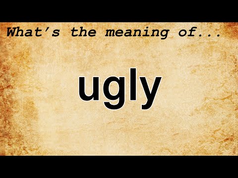 Ugly Meaning : Definition of Ugly