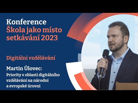 Martin Úlovec – Priority v oblasti digitálního vzdělávání na národní a evropské úrovni