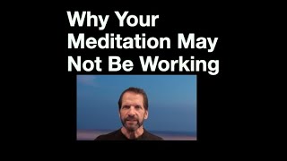 Why Your Meditation May Not Be Working