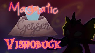 Vishobuck | Magmatic Geyser Individual Sounds @LukiePookie14