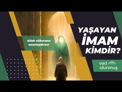 Yaşayan İmam kimdir? | İmam Mahdi | İmam Zaman | ved olunmus