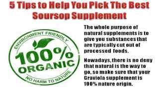 100% Pure Natural Soursop Graviola Supplement | 5 Useful Tips to Pick The Best Soursop Supplement