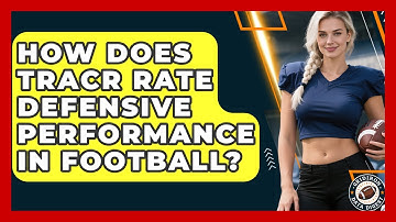 How Does TRACR Rate Defensive Performance in Football? | Gridiron Data Digest News