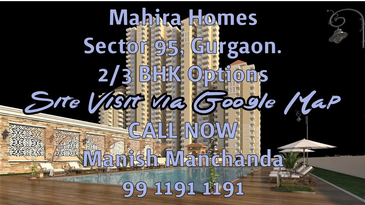 *9911911191* Mahira Homes 95 || Sector 95 Location Map || Site Visit