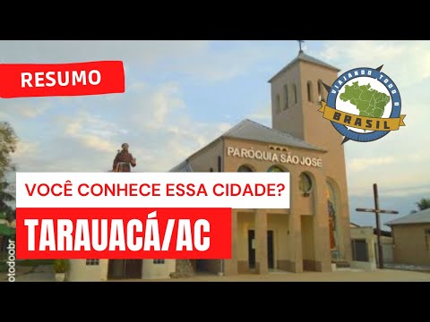 Viajando Todo o Brasil - Tarauacá/AC