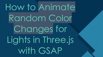 How to Animate Random Color Changes for Lights in Three.js with GSAP