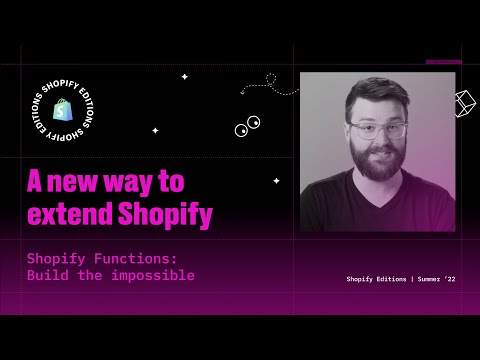 Extending Shopify just got way easier | Editions 2022