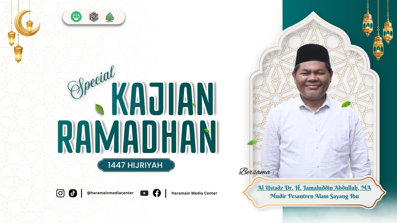 SPECIAL KAJIAN RAMADHAN l Ustadz Dr. H. Jamaluddin Abdullah, MA Mudir Pesantren Alam Sayang Ibu