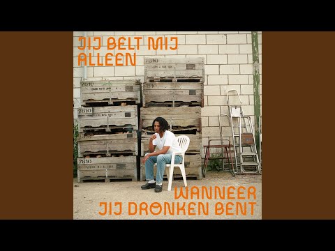 Jij belt mij alleen wanneer jij dronken bent