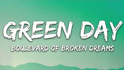 Green Day - Boulevard of Broken Dreams (Lyrics)