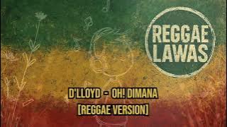 D'LLOYD - OH DIMANA [REGGAE COVER]