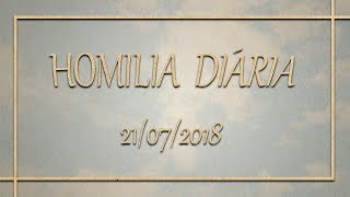 Homilia Diária - 21 De Julho