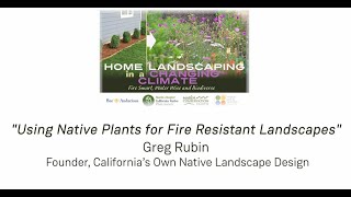 9. Greg Rubin  Using Native Plants for Fire Resistant Landscapes