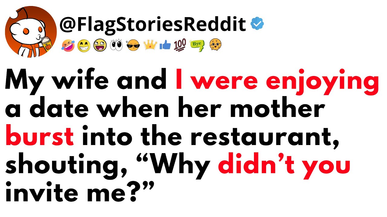 Outline Video My WIFE and I were ENJOYING a date when her mother burst into the restaurant, shouting...