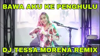 Video thumbnail of "BAWA AKU KE PENGHULU - LESTI  BY DJ TESSA MORENA REMIX"