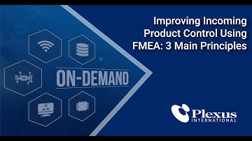 Improving Incoming Product Control Using FMEA - 3 Main Principles | Plexus International