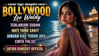COVER BOLLYWOOD DANGDUT 🎶 [JUDUL LAGU] – LEO WALDY | Versi Safira Dangdut Official | Dangdut Lawas
