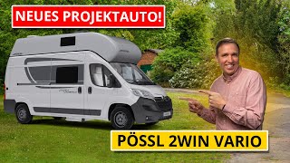 Unser neues Projekt: Pössl 2Win Vario - wir zeigen Euch die Basis und was wir vorhaben!