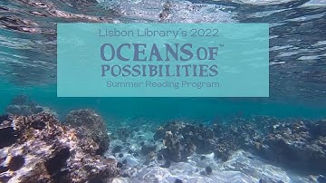 2022 Oceans of Possibilities Summer Reading Program at the Lisbon Library