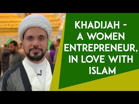 Sayyedah Khadijah Defines Spiritual Success And Freedom Sheikh Mohammed Al Hilli 
