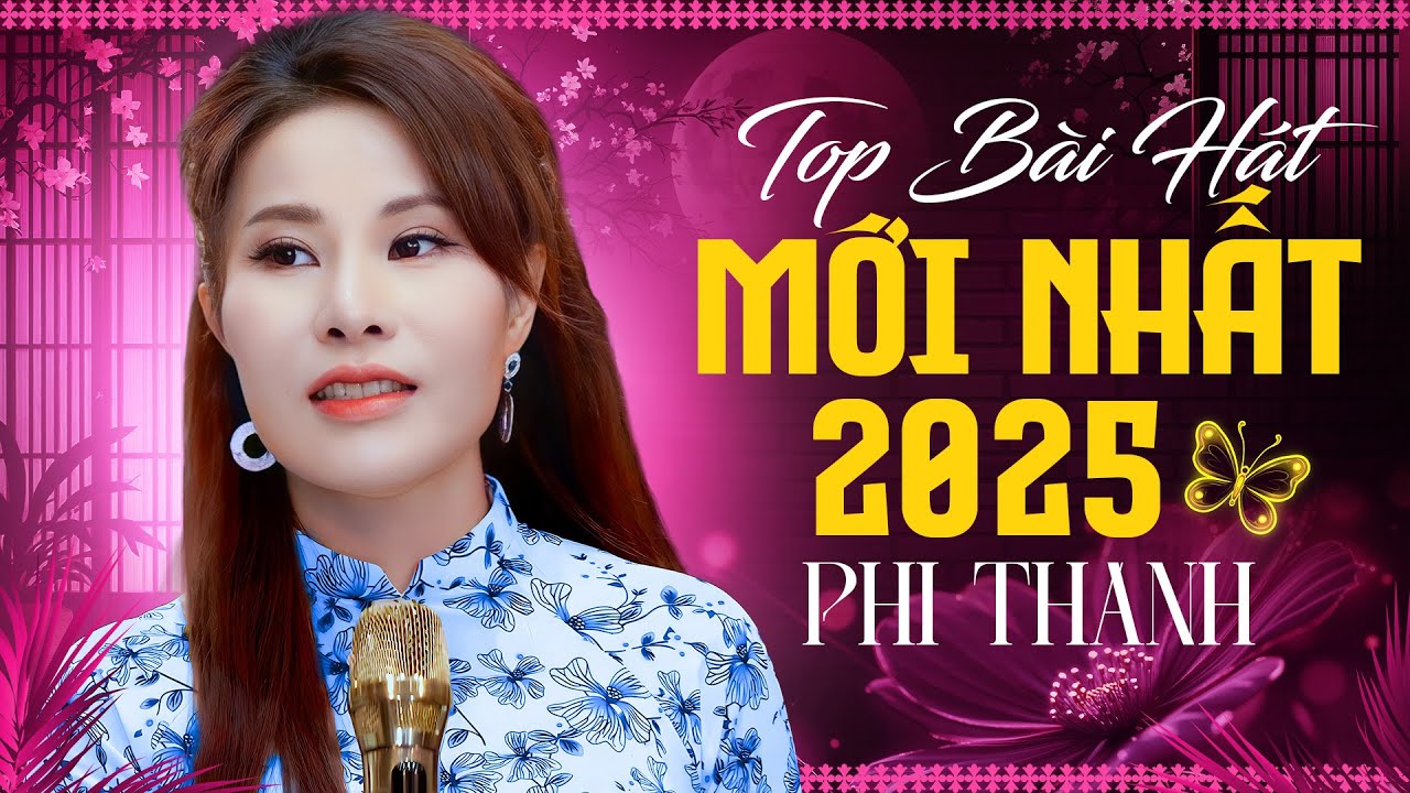 Phi Thanh - Top Bài Hát Mới Nhất 2025 | Tiếng Hát Quá Cuốn Hút Phi Thanh Làm Say Đắm Triệu Khán Giả