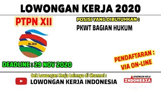 LOWONGAN KERJA PTPN XII NOVEMBER 2020 | LOWONGAN KERJA PT PERKEBUNAN NUSANTARA XII