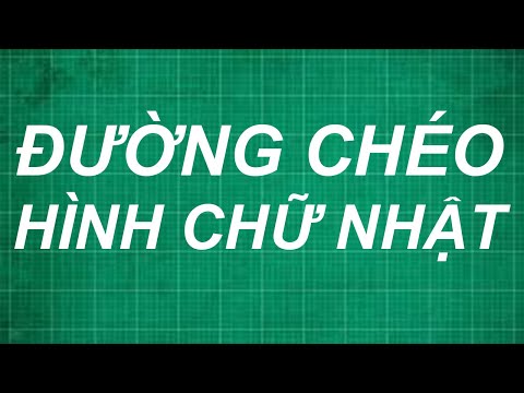 Video: Cách Tìm độ Dài đường Chéo Của Hình Chữ Nhật