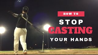 HITTING TIPS: How to Stop Casting Your Hands!!