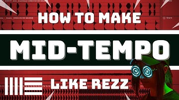 How to Make Midtempo (Rezz/Cyberpunk Style) Detailed Guide