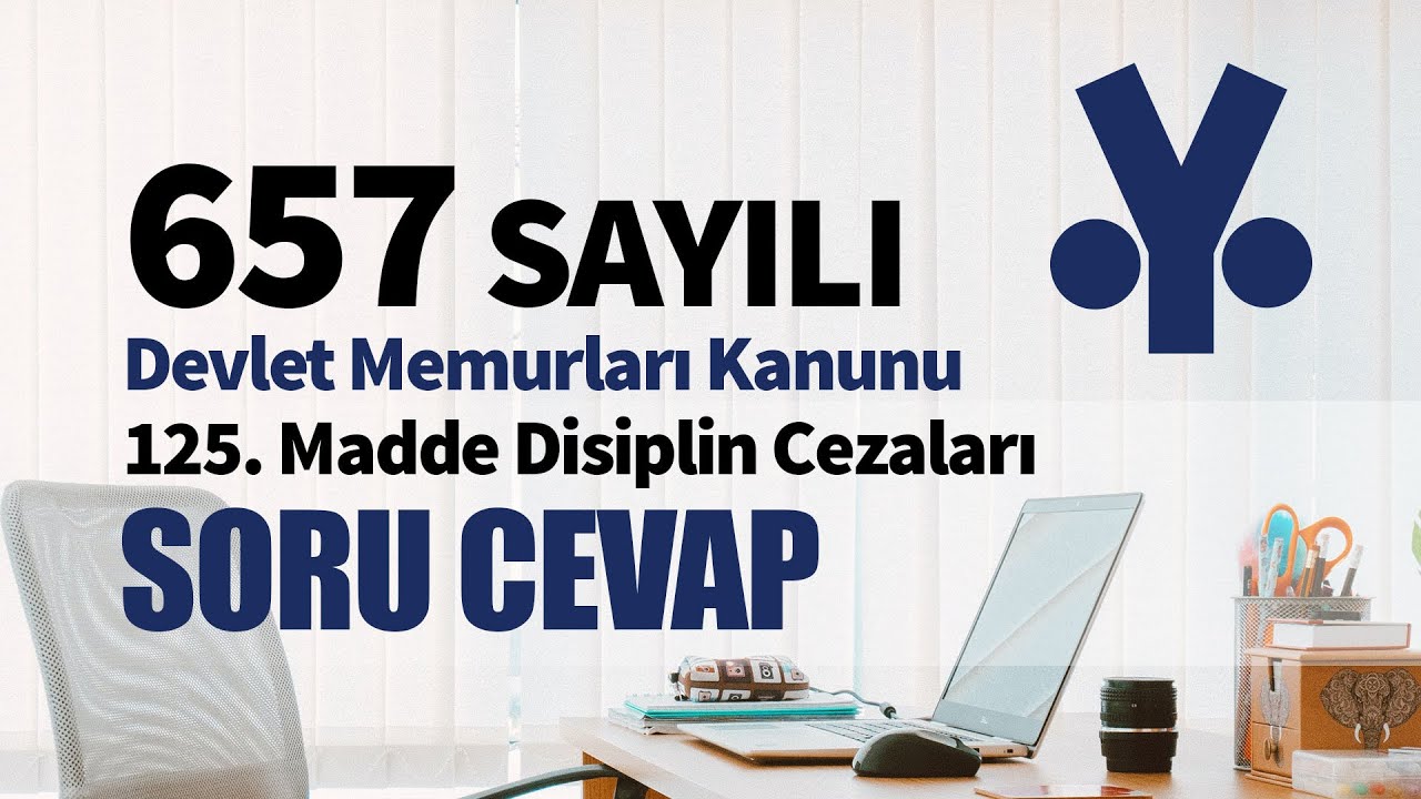 657 Sayılı Devlet Memurları Kanunu 125. Madde Disiplin Cezaları Soru ve Cevapları