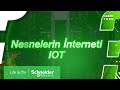 Nasıl Dönüşür? | Nesnelerin İnterneti IOT | Schneider Electric