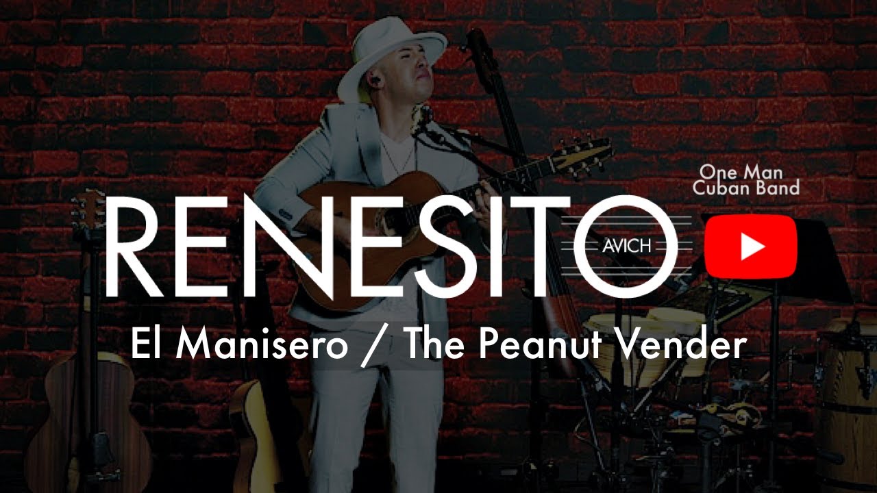 EL MANISERO / THE PEANUT VENDER - RENESITO AVICH #looping #artist