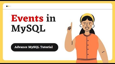 38. Events in MySQL | Advance MySQL Series