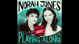 Norah Jones Is Playing Along with Laufey (Podcast Episode 32)