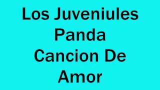 Los Juveniles Panda - Cancion De Amor chords
