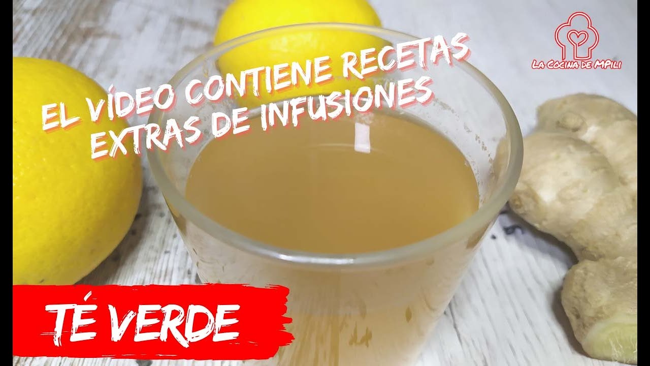 ✓ TÉ VERDE con JENGIBRE, LIMÓN Y CANELA + DOS RECETAS DE INFUSIONES DE  JENGIBRE - YouTube