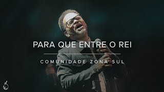 Para Que Entre O Rei | Comunidade Zona Sul | Ao vivo na CEIZS