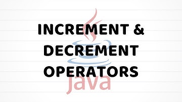 Increment and Decrement Operators | Java For Beginners