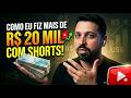 COMO EU FIZ MAIS DE 20MIL COM SHORTS