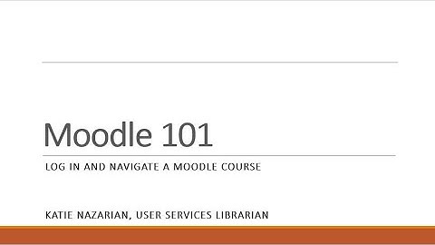 Moodle 101 for Instructors - Log In and Navigate Your Course (Open LMS 3.8)