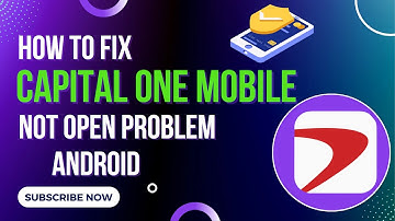 How To Fix Capital One Mobile App Not Open Problem Android