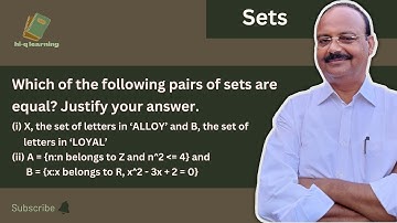 Pairs of sets are equal| X, the set of letters in ‘ALLOY’ and B, the set of letters in ‘LOYAL’