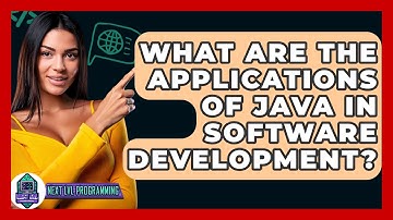 What Are the Applications of Java in Software Development? - Next LVL Programming