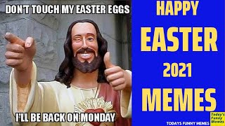 Todays Funny Memes - Happy easter memes (Easter 2021)