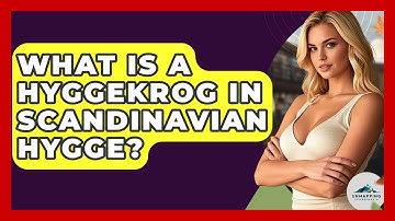 What Is A Hyggekrog In Scandinavian Hygge? - Unmapping Scandinavia