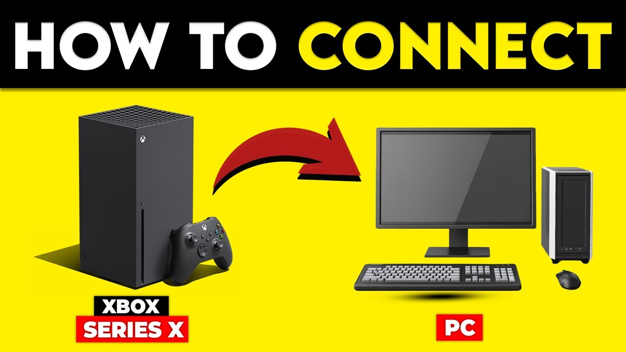 How To Connect Xbox Series X To PC (How To Set Up And Stream Xbox ...