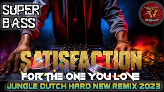 SATISFACTION 🔴 SUPER BASS REMIX DJ JUNGLE DUTCH TERBARU 2023 PALING TINGGI