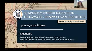 Across State Lines: Slavery & Freedom on the Delaware-Pennsylvania Border