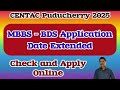 CENTAC NEET UG 2025 Application Date Extended | MBBS - BDS Application Date Extended